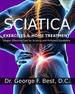 GET PDF EBOOK EPUB KINDLE Sciatica Exercises & Home Treatment: Simple, Effective Care For Sciatica a