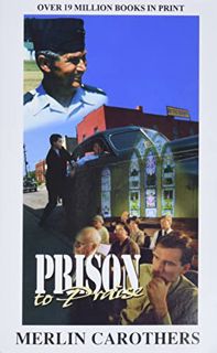 View [EBOOK EPUB KINDLE PDF] Prison to Praise by  Merlin R Carothers 🖋️