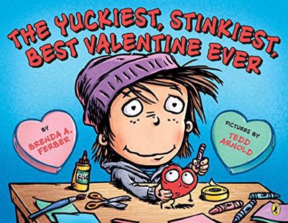 [READ] EPUB KINDLE PDF EBOOK The Yuckiest, Stinkiest, Best Valentine Ever by  Brenda Ferber &  Tedd
