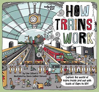 [Access] EBOOK EPUB KINDLE PDF Lonely Planet Kids How Trains Work 1 (How Things Work) by  Clive Giff