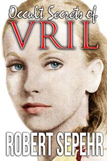 [ACCESS] [EPUB KINDLE PDF EBOOK] Occult Secrets of Vril: Goddess Energy and the Human Potential by
