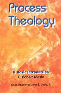[ACCESS] PDF EBOOK EPUB KINDLE Process Theology: A Basic Introduction by  C. Robert Mesle 💞