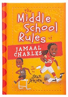 [ACCESS] EPUB KINDLE PDF EBOOK The Middle School Rules of Jamaal Charles: as told by Sean Jensen by