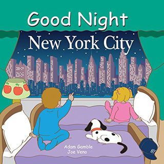 READ [EBOOK EPUB KINDLE PDF] Good Night New York City (Good Night Our World) by  Adam Gamble &  Joe
