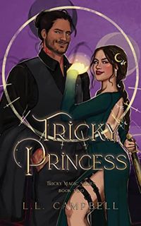 Access [EBOOK EPUB KINDLE PDF] Tricky Princess - Tricky Magic Book 2 by  L.L. Campbell 📕