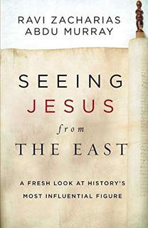 Get [EPUB KINDLE PDF EBOOK] Seeing Jesus from the East: A Fresh Look at History’s Most Influential F