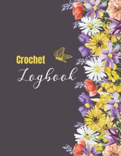 GET PDF EBOOK EPUB KINDLE Crochet Logbook: Journal To Keep Record Of Projects, Numbered Pages, Creat