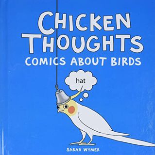 [ACCESS] EBOOK EPUB KINDLE PDF Chicken Thoughts: Comics About Birds by  Sarah Wymer ✔️