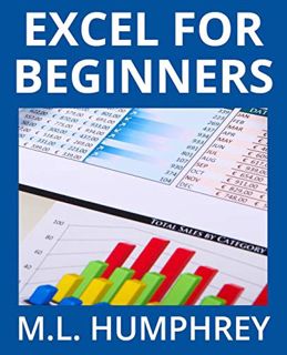 Get [KINDLE PDF EBOOK EPUB] Excel for Beginners (Excel Essentials) by  M. L. Humphrey 📙