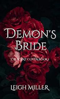 [Access] EBOOK EPUB KINDLE PDF Demon's Bride (Crescent Coven Book 1) by Leigh Miller ✏️