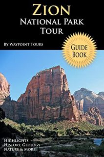 VIEW EBOOK EPUB KINDLE PDF Zion National Park Tour Guide Book: Your Personal Tour Guide For Zion Tra