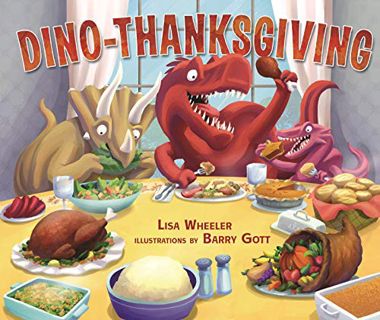 [GET] [PDF EBOOK EPUB KINDLE] Dino-Thanksgiving (Dino-Holidays) by  Lisa Wheeler &  Barry Gott 📝