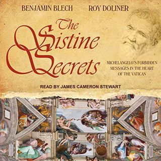 [GET] [EBOOK EPUB KINDLE PDF] The Sistine Secrets: Michelangelo's Forbidden Messages in the Heart of