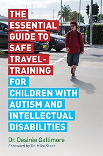 [Access] [EBOOK EPUB KINDLE PDF] The Essential Guide to Safe Travel-Training for Children with Autis