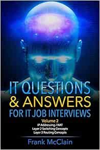 Get [KINDLE PDF EBOOK EPUB] IT Questions & Answers For IT Job Interviews (IP Addressing / NAT / Laye