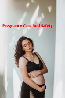 Pregnancy Care And Safety