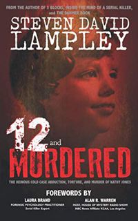 [VIEW] [KINDLE PDF EBOOK EPUB] 12 and MURDERED by  Steven David Lampley,Laura Brand,Alan R. Warren �