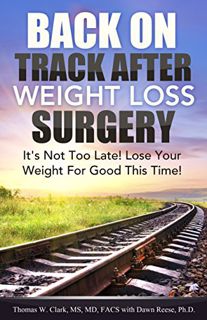 Get EPUB KINDLE PDF EBOOK Back On Track After Weight Loss Surgery: It's Not Too Late! Lose The Weigh