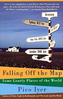 [GET] [KINDLE PDF EBOOK EPUB] Falling Off the Map: Some Lonely Places of The World by  Pico Iyer √