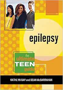 [ACCESS] PDF EBOOK EPUB KINDLE Epilepsy: The Ultimate Teen Guide (Volume 2) (It Happened to Me, 2) b