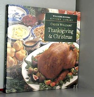 READ PDF EBOOK EPUB KINDLE Chuck Williams' Thanksgiving & Christmas (Williams-Sonoma Kitchen Library