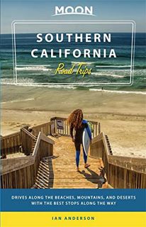 [ACCESS] [EBOOK EPUB KINDLE PDF] Moon Southern California Road Trips: Drives along the Beaches, Moun