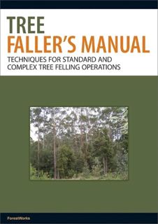 READ [PDF EBOOK EPUB KINDLE] The Tree Faller's Manual: Techniques for Standard and Complex Tree-Fell