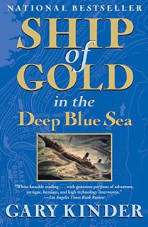 READ [KINDLE PDF EBOOK EPUB] Ship of Gold in the Deep Blue Sea: The History and Discovery of the Wor