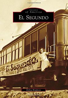 View [EPUB KINDLE PDF EBOOK] El Segundo (Images of America) by  Debra Brighton 📌