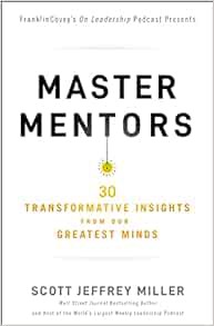 [READ] EBOOK EPUB KINDLE PDF Master Mentors: 30 Transformative Insights from Our Greatest Minds by S