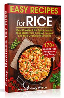 ACCESS [KINDLE PDF EBOOK EPUB] Easy Recipes for Rice: Best Cookbook for Quick Healthy Rice Meals. Ri