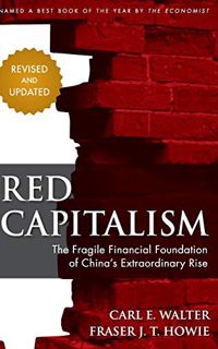 [View] PDF EBOOK EPUB KINDLE Red Capitalism: The Fragile Financial Foundation of China's Extraordina