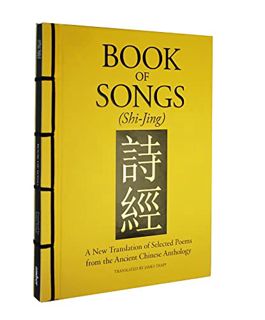 [Read] EPUB KINDLE PDF EBOOK Book of Songs (Shi-Jing): A New Translation of Selected Poems from the