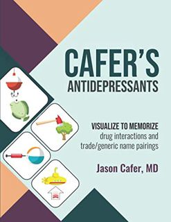 Access PDF EBOOK EPUB KINDLE Cafer's Antidepressants: Visualize to Memorize by  Jason Cafer MD &  Ju