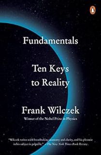 ACCESS [EBOOK EPUB KINDLE PDF] Fundamentals: Ten Keys to Reality by Frank Wilczek 💑