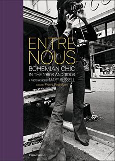 GET PDF EBOOK EPUB KINDLE Entre Nous: Bohemian Chic in the 1960s and 1970s: A Photo Memoir by Mary R
