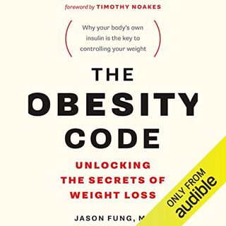 Access [EPUB KINDLE PDF EBOOK] The Obesity Code: Unlocking the Secrets of Weight Loss by  Dr. Jason
