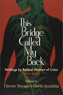 Read [EPUB KINDLE PDF EBOOK] This Bridge Called My Back, Fourth Edition: Writings by Radical Women o
