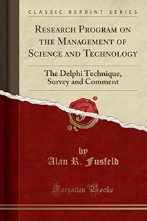 [Read] [EPUB KINDLE PDF EBOOK] Research Program on the Management of Science and Technology: The Del