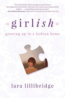 [VIEW] KINDLE PDF EBOOK EPUB Girlish: Growing Up in a Lesbian Home by  Lara Lillibridge 💑