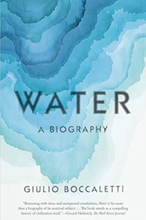[Get] EBOOK EPUB KINDLE PDF Water: A Biography by  Giulio Boccaletti 📖