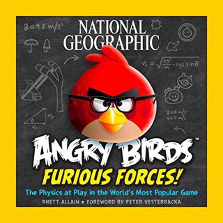 Read [KINDLE PDF EBOOK EPUB] National Geographic Angry Birds Furious Forces: The Physics at Play in