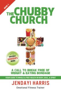 [VIEW] EPUB KINDLE PDF EBOOK The Chubby Church: A Call to Break Free of Weight and Eating Bondage by