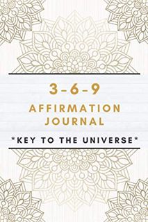 View EPUB KINDLE PDF EBOOK 369 Affirmation Journal: Key To The Universe - A 45 Day Guide to Manifest