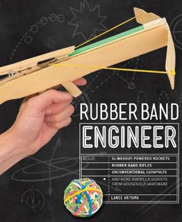 [View] [PDF EBOOK EPUB KINDLE] Rubber Band Engineer: Build Slingshot Powered Rockets, Rubber Band Ri