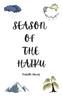 [Read] [EPUB KINDLE PDF EBOOK] Season Of The Haiku by  Michelle Ahmed 💙