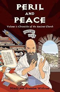 [VIEW] [PDF EBOOK EPUB KINDLE] Peril and Peace: Chronicles of the Ancient Church (History Lives seri