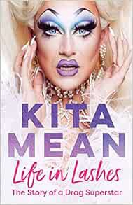 [Access] [KINDLE PDF EBOOK EPUB] Life in Lashes: The Story of a Drag Superstar by Kita Mean 🗂️
