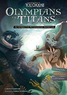 View [EPUB KINDLE PDF EBOOK] Olympians vs. Titans: An Interactive Mythological Adventure (You Choose