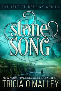 [View] [EPUB KINDLE PDF EBOOK] Stone Song (The Isle of Destiny Series Book 1) by  Tricia O'Malley 📗